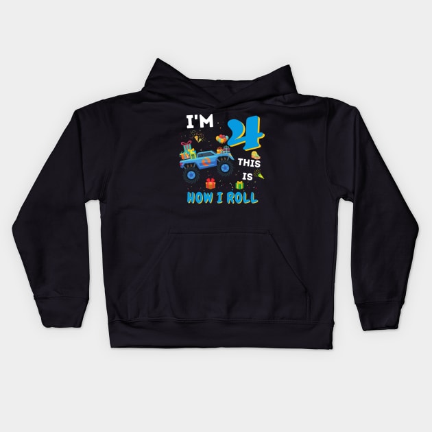 I'm 4 This Is How I Roll, 4 Year Old Boy Or Girl Monster Truck Gift Kids Hoodie by JustBeSatisfied